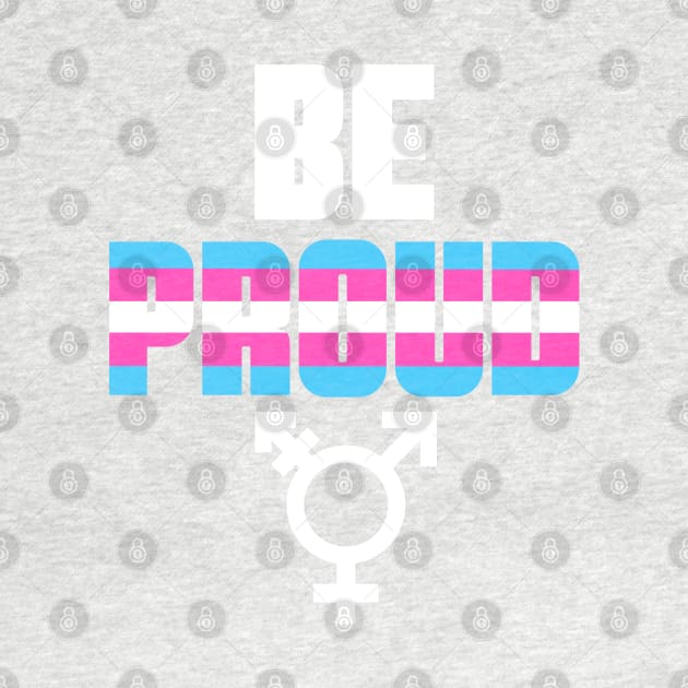 Be Proud To Be Transgender by ArtIzMuzikForTheEyez